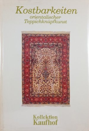 Kostbarkeiten orientalischer Teppichknüpfkunst