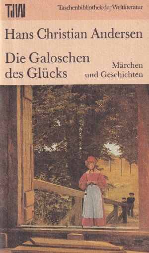 gebrauchtes Buch – Andersen, Hans Christian – DIE GALOSCHEN DES GLÜCKS *** Märchen und Geschichten *** Aus der Serie "Taschenbuchbibliothek der Weltliteratur