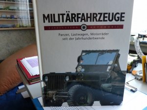 Militärfahrzeuge - Panzer, Lastwagen, Motorräder seit der Jahrhundertwende