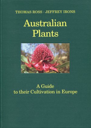 Australians Plants - A Guide to their Cultivation in Europe