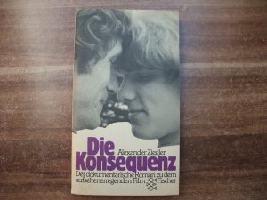 gebrauchtes Buch – Alexander Ziegler – Die Konsequenz - Der dokumentarische Roman zu dem aufsehenerregenden Film