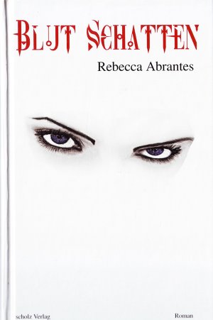 gebrauchtes Buch – Rebecca Abrantes – Blut Schatten - Schatten Blut II