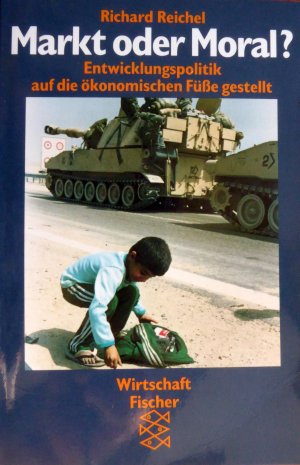 gebrauchtes Buch – Richard Reichel – Markt oder Moral? - Entwicklungspolitik auf die ökonomischen Füsse gestellt