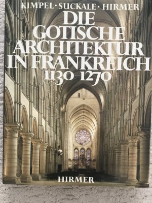 Die gotische Architektur in Frankreich 1130-1270