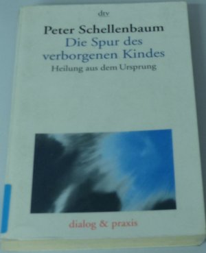 gebrauchtes Buch – Peter Schellenbaum – Die Spur des verborgenen Kindes