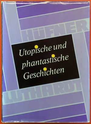 Utopische und phantastische Geschichten, 1. Auflage