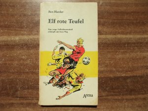 Elf rote Teufel . Eine junge Fußballmannschaft erkämpft sich ihren Weg