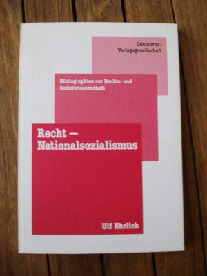 Recht - Nationalsozialismus. Eine Bibliographie nebst erschließenden Registern