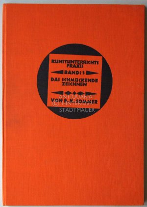 gebrauchtes Buch – Sommer, P.K – Das schmückende Zeichnen. Kunst-Unterrichts-Praxis: Methodische Anleitungen für die Praxis des Zeichen- Kunst- und Werkunterrichts, Band 3.