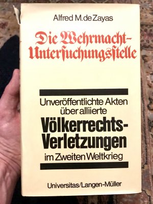 Die Wehrmacht-Untersuchungsstelle: Deutsche Ermittlungen uber Alliierte Volkerrechtsverletzungen Im Zweiten Weltkrieg