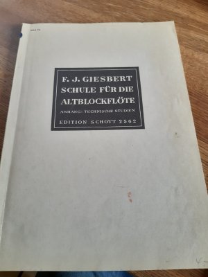 gebrauchtes Buch – Giesbert, Franz Julius – Schule für die Altblockflöte  in f| Stützfingertechnik. Alt-Blockflöte., Edition Schott 2562