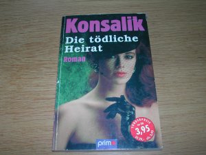 gebrauchtes Buch – Konsalik, Heinz G – Die tödliche Heirat