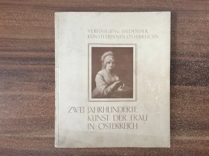 Zwei Jahrhunderte Kunst der Frau in Österreich : Jubiläums-Ausstellung der Vereinigung Bildender Künstlerinnen Österreichs : 26. Mai-9. Juni 1930, Hagenbund […]