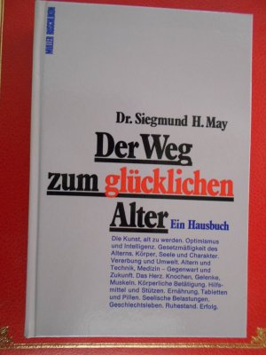 gebrauchtes Buch – Dr. Siegmund H – Der Weg zum glücklichen Alter