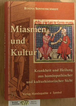 Miasmen und Kulturle. Krankheit und Heilung aus homöopathischer und kulturhistorischer Sicht ; CD im Buch