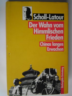 Der Wahn vom himmlichen Frieden. - Chinas langes Erwachen.