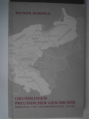 Grundlinien preussischer Geschichte. Königtum und Staatsgestaltung 1701-1871