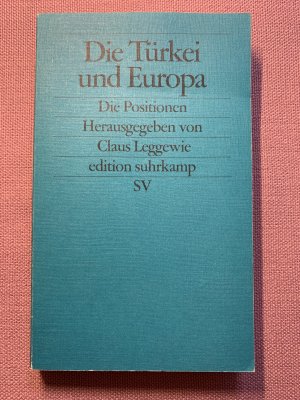 Die Türkei und Europa - Die Positionen