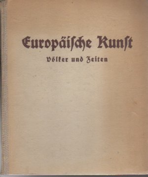 antiquarisches Buch – Wilhelm Müseler – Europäische Kunst. Völker und Zeiten.