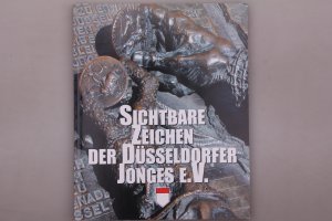 gebrauchtes Buch – Hrsg.]: Heimatverein Düsseldorfer Jonges – SICHTBARE ZEICHEN DER DÜSSELDORFER JONGES E.V.