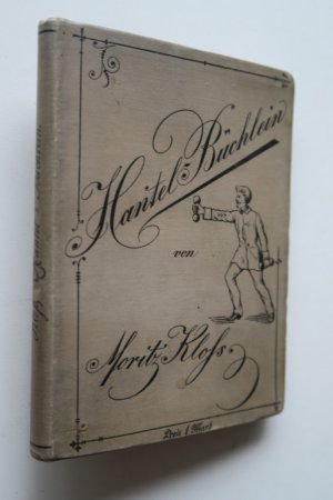 Kloss, Moritz. Hantel-Büchlein für Zimmerturner. Zehnte (10.) Auflage. Leipzig, Verlagsbuchhandlung von J. J. Weber, 1895. * Mit 26 Abbildungen. * VIII […]