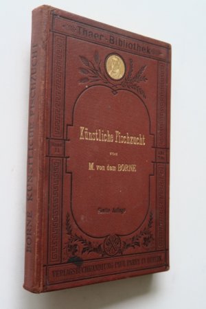 Borne, Max von dem. Künstliche Fischzucht. Herausgegeben von Hans von Debschitz. Fünfte (5.) neubearbeitete Auflage. Berlin, Verlagsbuchhandlung Paul […]