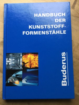 Handbuch der Kunststoff- Formenstähle (Buderus)