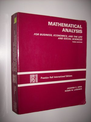 gebrauchtes Buch – Jagdish C arya, Robin W. Lardner – Mathematical Analysis for Business, Economics, and the life and Social Sciences