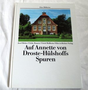 Eine Bildreise - Auf Annette von Droste-Hülshoffs Spuren