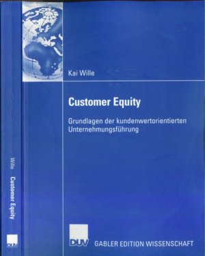 Customer Equity - Grundlagen der kundenwertorientierten Unternehmungsführung