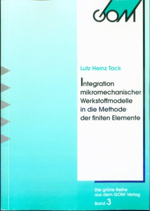 Integration mikromechanischer Werkstoffmodelle in die Methode der finiten Elemente