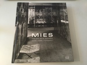 Mies und das Neue Wohnen - Räume, Möbel, Fotografie