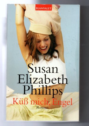 gebrauchtes Buch – Phillips, Susan Elizabeth – Küss mich Engel