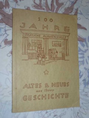 antiquarisches Buch – Gottfried Brunner, Erwin Schiering – 100 (Einhundert ) Jahre Staatliche Augusta-Schule / Augustaschule -  Altes und Neues aus ihrer Geschichte ( heute Sophie- Scholl- Oberschule Berlin )