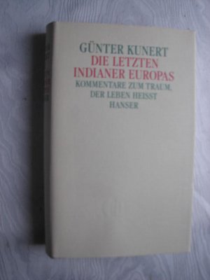 Die letzten Indianer Europas - Kommentare zum Traum, der Leben heißt.