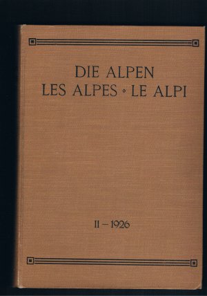 Die Alpen Les Alpes Le Alpi  II 1926  1931 - Monatsschrift des Schweizer Alpenclub