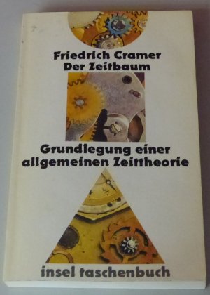 gebrauchtes Buch – Friedrich Cramer – Der Zeitbaum - Grundlegung einer allgemeinen Zeittheorie