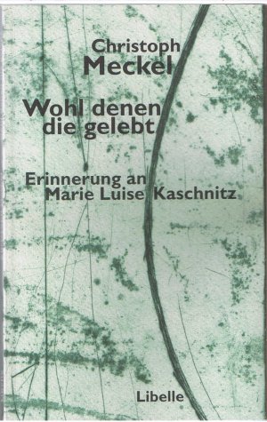 Wohl denen die gelebt - Erinnerung an Marie Luise Kaschnitz