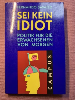 Sei kein Idiot - Politik für die Erwachsenen von morgen