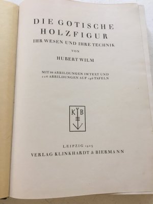 Die gothische Holzfigur. Ihr Wesen und ihre Technik