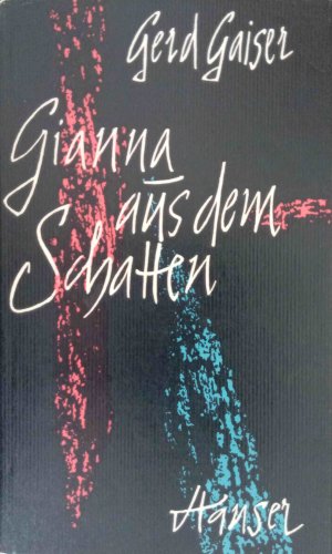 Gianna aus dem Schatten : Novelle. Gerd Gaiser