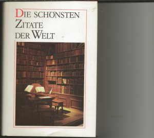 gebrauchtes Buch – unbekannt – Die Schönsten Zitate der Welt