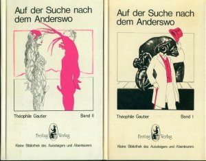 gebrauchtes Buch – Gautier; Theophile – Auf der Suche nach dem anderswo (Bd. 1 und Bd.2)