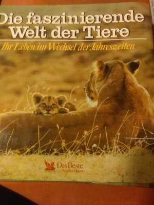 gebrauchtes Buch – Die faszinierende Welt der Tiere, Ihr Leben im Wechsel der Jahreszeiten