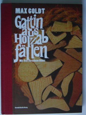 gebrauchtes Buch – Max Goldt – Gattin aus Holzabfällen - (mit Text versehene Bilder)