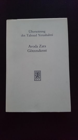 gebrauchtes Buch – Schäfer, Peter; Neusner, Jacob; Hengel, Martin – Übersetzung des Talmud Yerushalmi - IV. Seder Neziqin. Traktat 7: Avoda Zara - Götzendienst