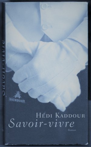 gebrauchtes Buch – Hédi Kaddour – Savoir-Vivre