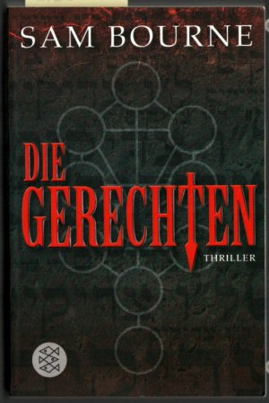 gebrauchtes Buch – Sam Bourne – Die Gerechten : Thriller. Sam Bourne. Aus dem Engl. von Rainer Schmidt / Fischer ; 16845.