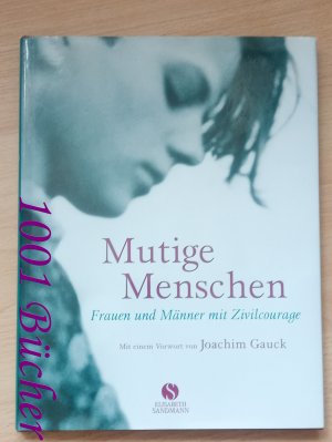 gebrauchtes Buch – Ulrich Kühne – Mutige Menschen ~ Frauen und Männer mit Zivilcourage