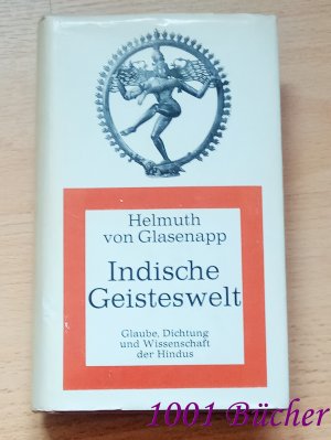 Indische Geisteswelt ~ Band I: Glaube, Dichtung und Wissenschaft der Hindus